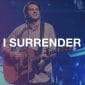 I Surrender - Hillsong Worship